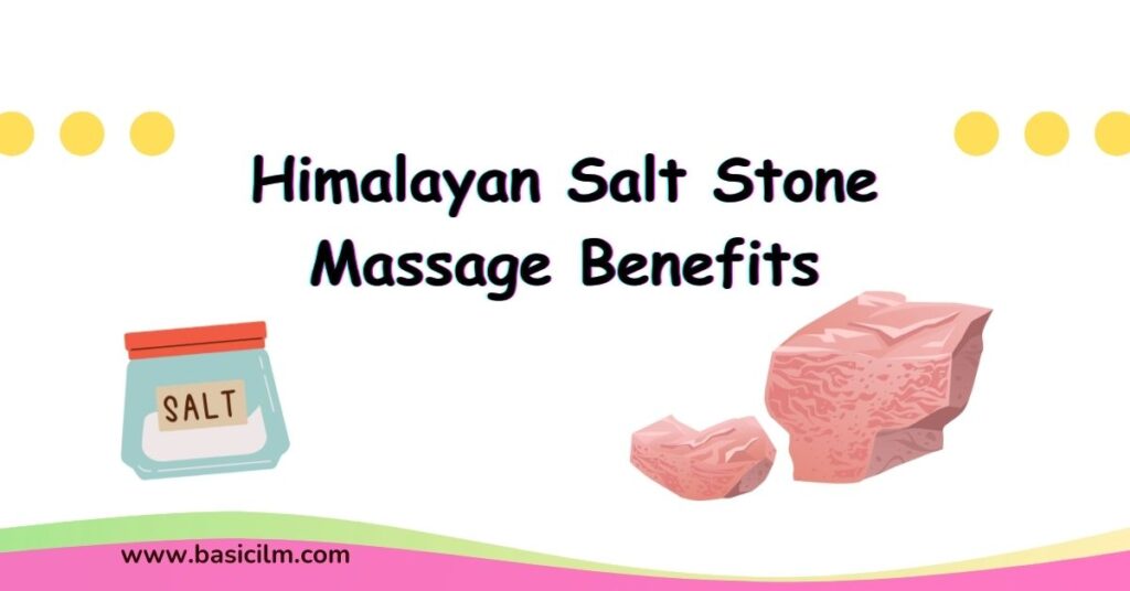 Himalayan Salt Stone Massage Benefits