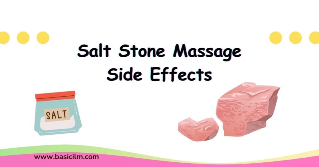Salt Stone Massage Side Effects