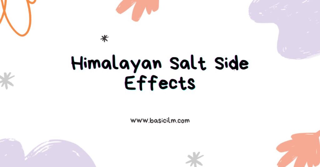 Pink Himalayan salt side effects